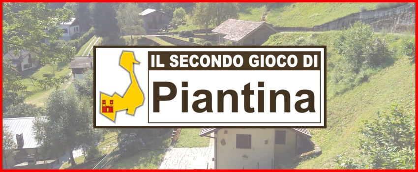 Il secondo gioco di Piantina